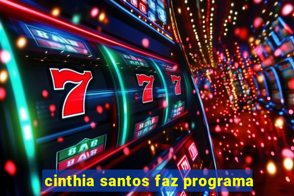 cinthia santos faz programa